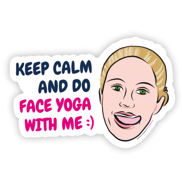 Keep calm and do face yoga