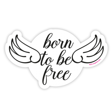 Born to be free